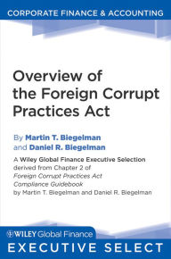 Title: Overview of the Foreign Corrupt Practices Act, Author: Martin T. Biegelman