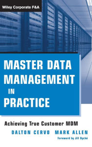 Title: Master Data Management in Practice: Achieving True Customer MDM / Edition 1, Author: Dalton Cervo