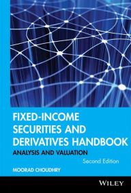 Title: Fixed-Income Securities and Derivatives Handbook: Analysis and Valuation, Author: Moorad Choudhry