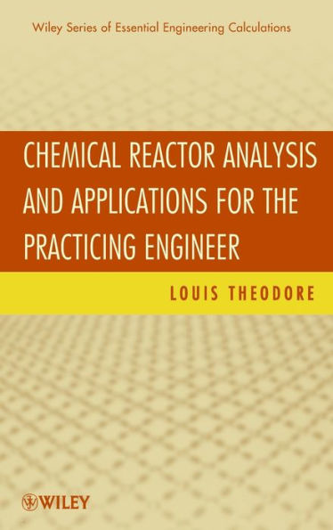 Chemical Reactor Analysis and Applications for the Practicing Engineer / Edition 1