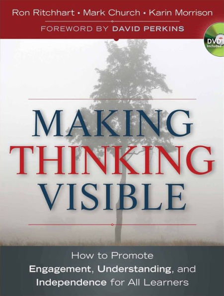 Making Thinking Visible: How to Promote Engagement, Understanding, and Independence for All Learners / Edition 1