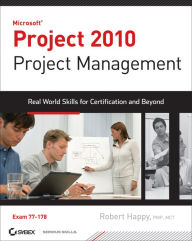Title: Project 2010 Project Management: Real World Skills for Certification and Beyond (Exam 70-178), Author: Robert Happy