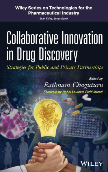 Collaborative Innovation in Drug Discovery: Strategies for Public and Private Partnerships / Edition 1