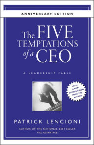 Title: The Five Temptations of a CEO, 10th Anniversary Edition: A Leadership Fable, Author: Patrick M. Lencioni