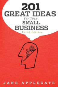 Title: 201 Great Ideas for Your Small Business, Author: Jane Applegate