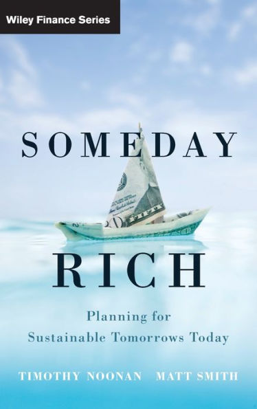 Someday Rich: Planning for Sustainable Tomorrows Today / Edition 1