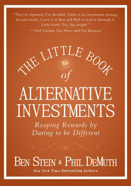 The Little Book of Alternative Investments: Reaping Rewards by Daring to be Different