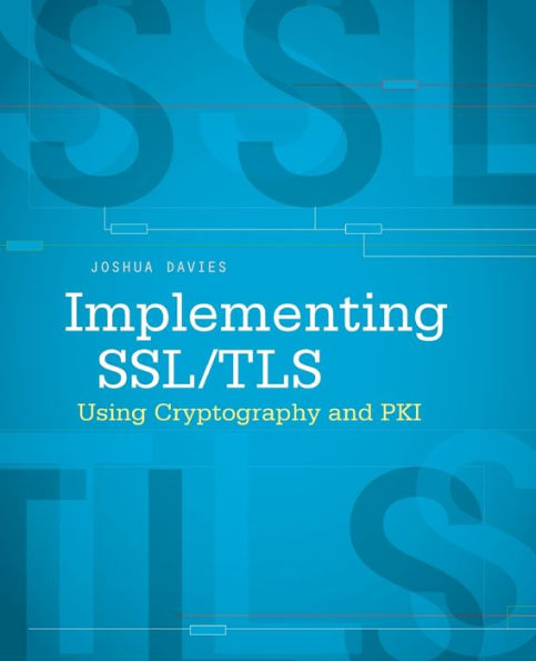 Implementing SSL / TLS Using Cryptography and PKI / Edition 1