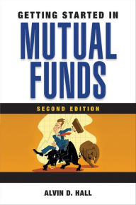 Title: Getting Started in Mutual Funds, Author: Alvin D. Hall