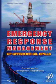 Title: Emergency Response Management of Offshore Oil Spills: Guidelines for Emergency Responders / Edition 1, Author: Nicholas P. Cheremisinoff