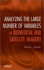 Analyzing the Large Number of Variables in Biomedical and Satellite Imagery / Edition 1