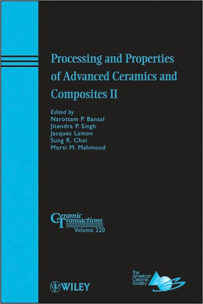 Processing and Properties of Advanced Ceramics and Composites II / Edition 1