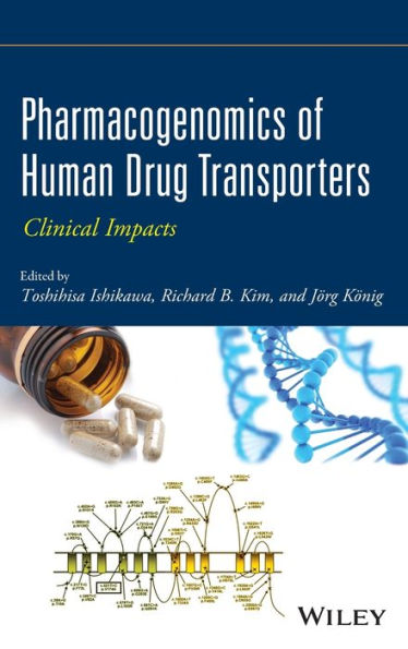 Pharmacogenomics of Human Drug Transporters: Clinical Impacts / Edition 1