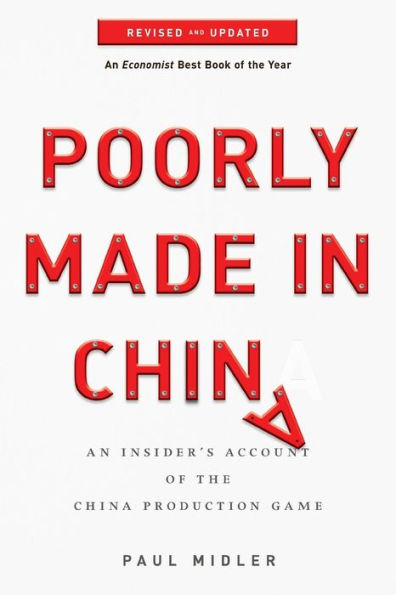 Poorly Made China: An Insider's Account of the China Production Game