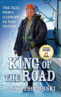 King of the Road: True Tales from a Legendary Ice Road Trucker