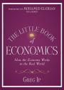 The Little Book of Economics: How the Economy Works in the Real World