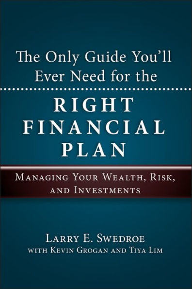 The Only Guide You'll Ever Need for the Right Financial Plan: Managing Your Wealth, Risk, and Investments