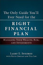 The Only Guide You'll Ever Need for the Right Financial Plan: Managing Your Wealth, Risk, and Investments