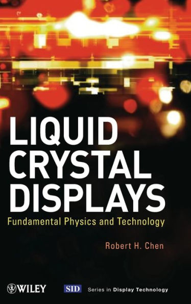 Liquid Crystal Displays: Fundamental Physics and Technology / Edition 1