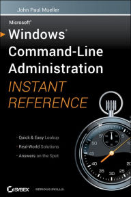 Title: Windows Command Line Administration Instant Reference, Author: John Paul Mueller