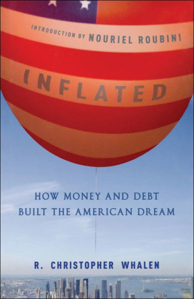 Inflated: How Money and Debt Built the American Dream