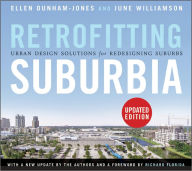 Title: Retrofitting Suburbia, Updated Edition: Urban Design Solutions for Redesigning Suburbs / Edition 1, Author: Ellen Dunham-Jones