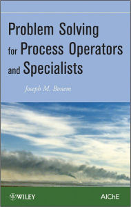 Title: Problem Solving for Process Operators and Specialists, Author: Joseph M. Bonem