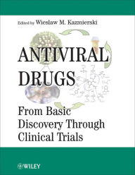 Title: Antiviral Drugs: From Basic Discovery Through Clinical Trials, Author: Wieslaw M. Kazmierski