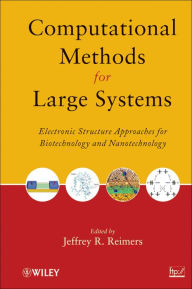 Title: Computational Methods for Large Systems: Electronic Structure Approaches for Biotechnology and Nanotechnology, Author: Jeffrey R. Reimers