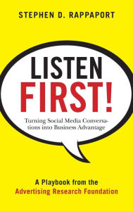 Title: Listen First!: Turning Social Media Conversations Into Business Advantage, Author: Stephen D. Rappaport