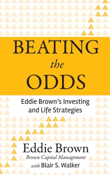 Beating the Odds: Eddie Brown's Investing and Life Strategies