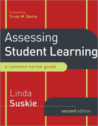 Title: Assessing Student Learning: A Common Sense Guide, Author: Linda Suskie