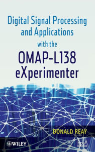 Title: Digital Signal Processing and Applications with the OMAP - L138 eXperimenter / Edition 1, Author: Donald S. Reay