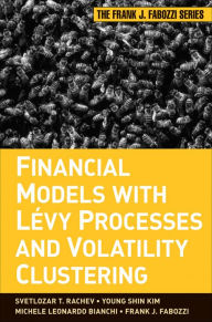 Title: Financial Models with Levy Processes and Volatility Clustering, Author: Svetlozar T. Rachev