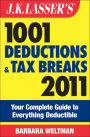 J.K. Lasser's 1001 Deductions and Tax Breaks 2011: Your Complete Guide to Everything Deductible