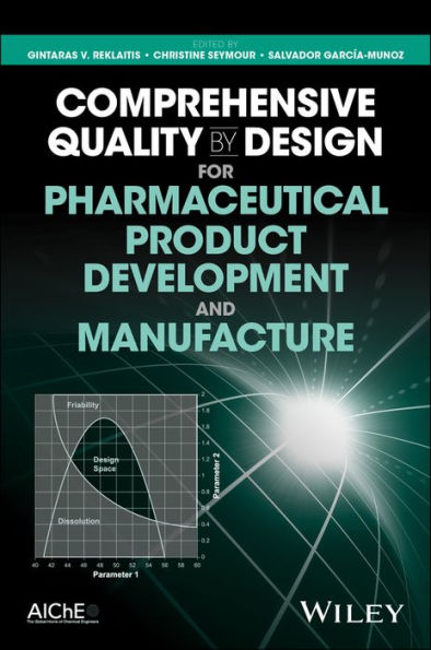 Comprehensive Quality by Design for Pharmaceutical Product Development and Manufacture / Edition 1