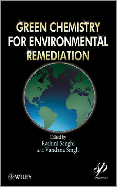 Green Chemistry for Environmental Remediation / Edition 1