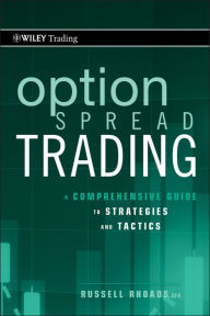 Title: Option Spread Trading: A Comprehensive Guide to Strategies and Tactics, Author: Russell Rhoads