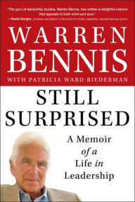 Title: Still Surprised: A Memoir of a Life in Leadership, Author: Warren Bennis