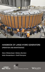 E book download for free Handbook of Large Hydro Generators: Operation and Maintenance / Edition 1 by Glenn Mottershead, Stefano Bomben, Isidor Kerszenbaum, Geoff Klempner in English 9780470947579