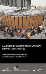 Ebooks gratis download nederlands Handbook of Large Hydro Generators: Operation and Maintenance / Edition 1 9780470947579 (English literature) by Glenn Mottershead, Stefano Bomben, Isidor Kerszenbaum, Geoff Klempner DJVU