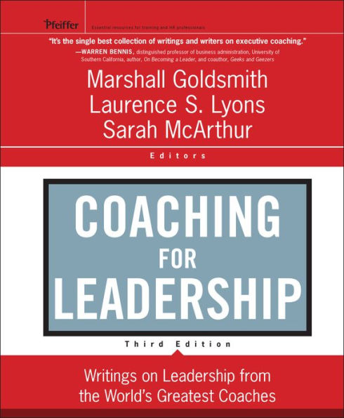 Coaching for Leadership: Writings on Leadership from the World's Greatest Coaches / Edition 3