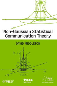 Title: Non-Gaussian Statistical Communication Theory / Edition 1, Author: David Middleton