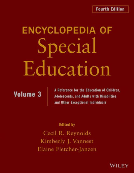 Encyclopedia of Special Education, Volume 3: A Reference for the Education of Children, Adolescents, and Adults Disabilities and Other Exceptional Individuals / Edition 4