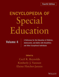 Title: Encyclopedia of Special Education, Volume 4: A Reference for the Education of Children, Adolescents, and Adults Disabilities and Other Exceptional Individuals / Edition 4, Author: Cecil R. Reynolds