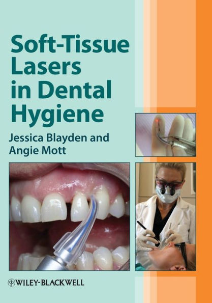 Soft-Tissue Lasers in Dental Hygiene / Edition 1