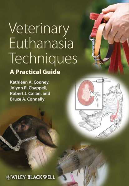 Veterinary Euthanasia Techniques: A Practical Guide / Edition 1