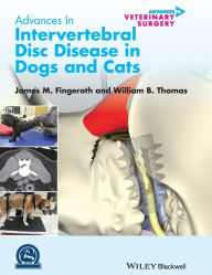 Title: Advances in Intervertebral Disc Disease in Dogs and Cats / Edition 1, Author: James Fingeroth