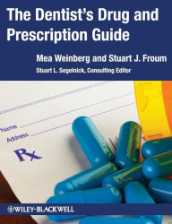 Title: The Dentist's Drug and Prescription Guide / Edition 1, Author: Mea A. Weinberg