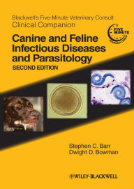 Title: Blackwell's Five-Minute Veterinary Consult Clinical Companion: Canine and Feline Infectious Diseases and Parasitology, Author: Stephen C. Barr